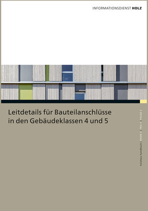 Titelseite des Holzbau Handbuch: Leitdetails für Bauteilanschlüsse in den Gebäudeklassen 4 und 5