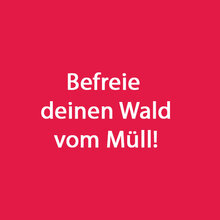 Befreie deinen Wald vom Müll