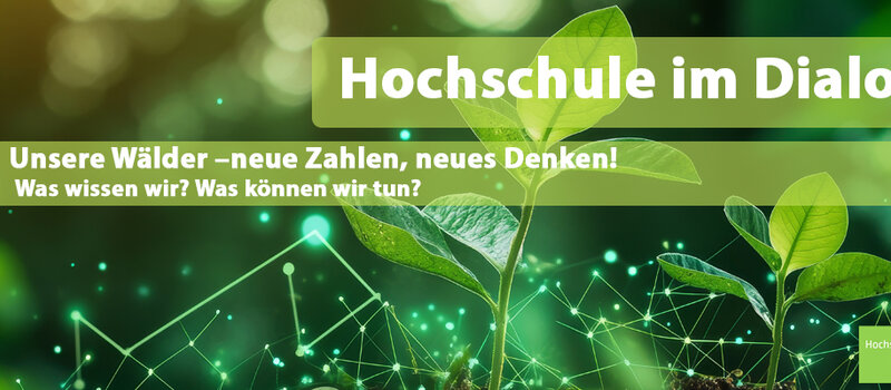 Hochschule im Dialog - Unsere Wälder - Veranstaltung am 08. April 2025 von 17:00 bis 20.00 Uhr